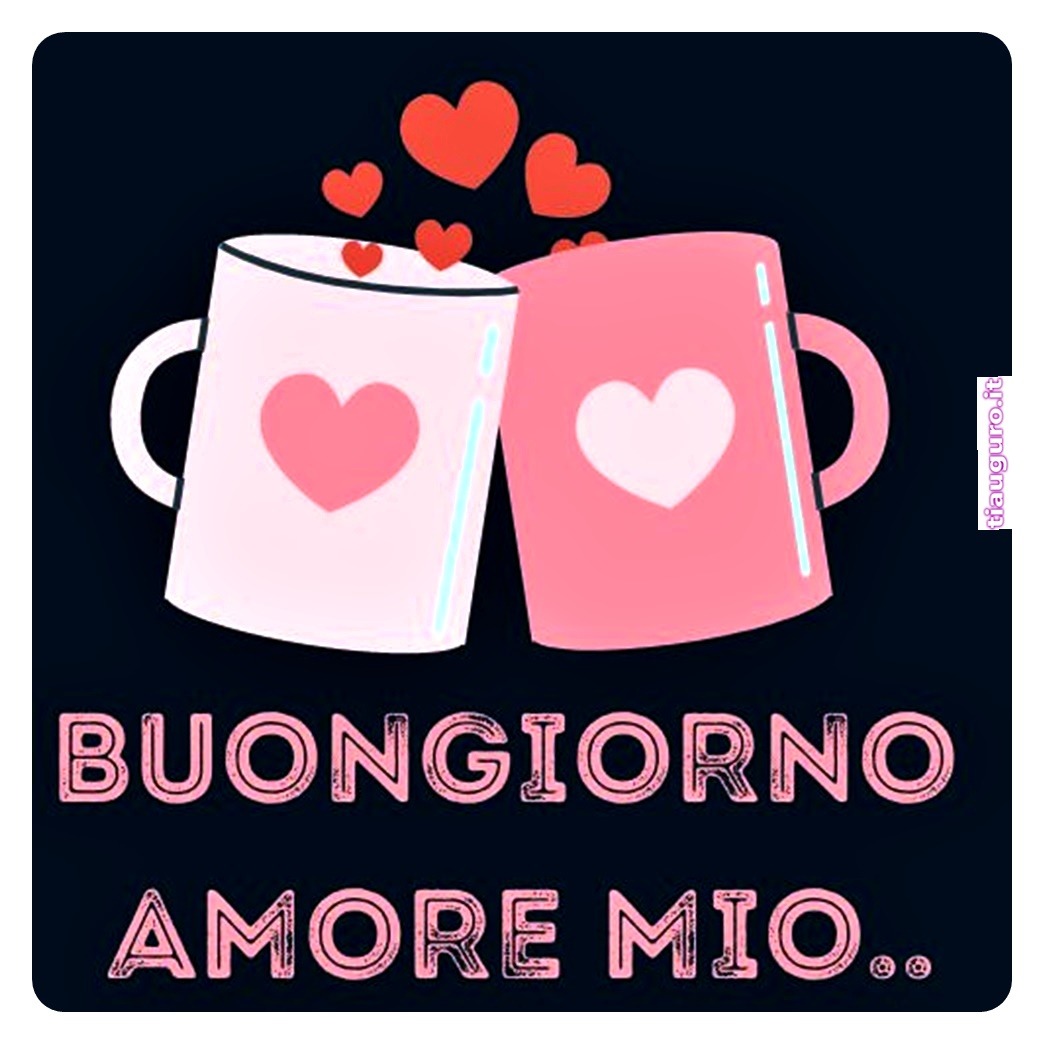 immagini Buongiorno Amore